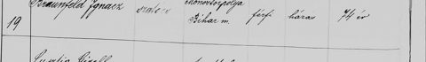 Sajószentpéter Jewish death register, 1892, entry 19: Ignácz Braunfeld, shopkeeper, born Monostorpályi (Bihar county), married, aged 74, died 2 September 1892 at Sajószentpéter, Hi