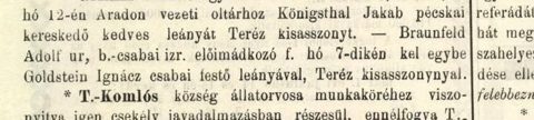 Békésmegyei Közlöny, 4 June 1882, p.200: Adolf Braunfeld, cantor of Békéscsaba, marries Teréz Goldstein on 7 June 1882.