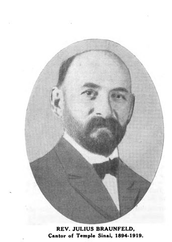 “Rev. Julius Braunfeld, Cantor of Temple Sinai, 1894–1919” — Golda Wiesner’s brother, born at Sajószentpéter in 1863.